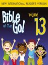 Bible on the Go, Volume 13 (MP3): The Stories of Gideon and Samson (Judges 6-8, 13, 16)